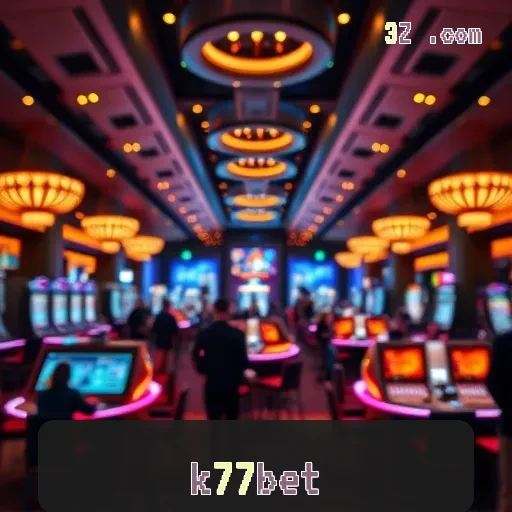 k77bet: Descubra Diversão e Apostas em um Só Lugar